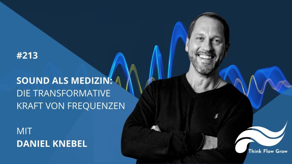 Sound als Medizin: Die transformative Kraft von Frequenzen mit Daniel Knebel