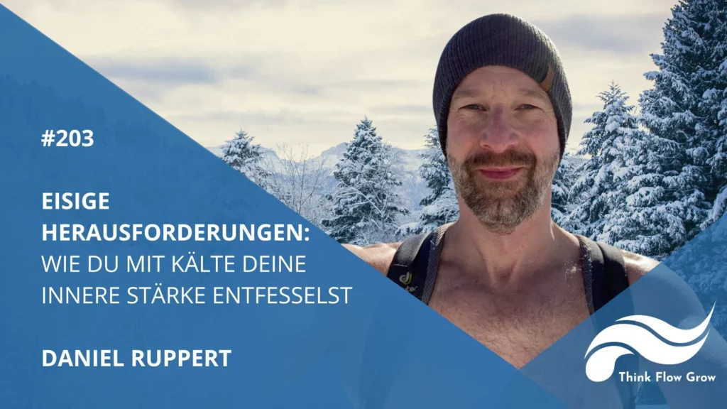 Eisige Herausforderungen: Wie du mit Kälte deine innere Stärke entfesselst mit Daniel Ruppert