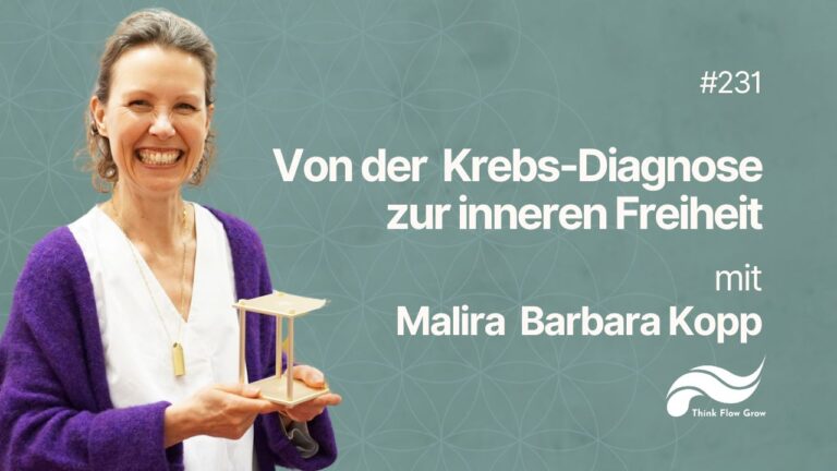 Von der Krebs-Diagnose zur inneren Freiheit mit Malira Barbara Kopp | #231