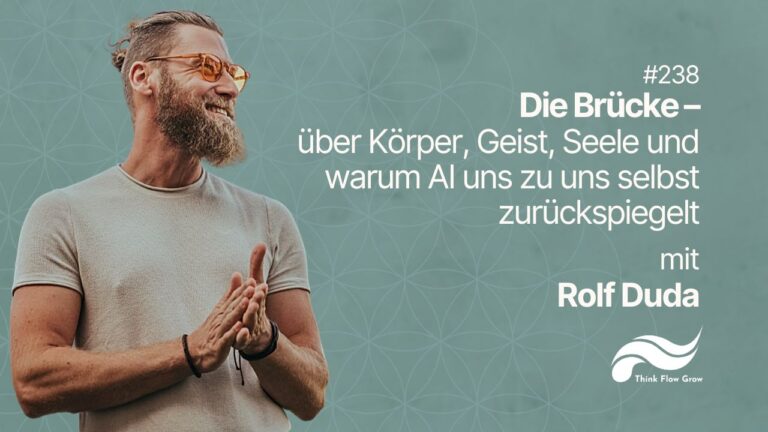 Die Brücke – Rolf Duda über Körper, Geist, Seele und warum AI uns zu uns selbst zurückspiegelt