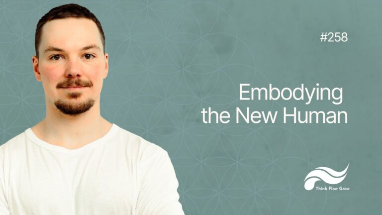 Embodying the New Human | #258