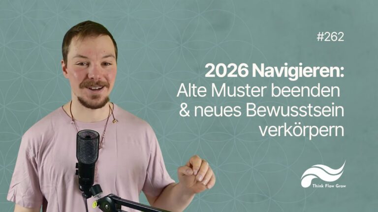 026 Navigieren: Alte Muster beenden und neues Bewusstsein verkörpern