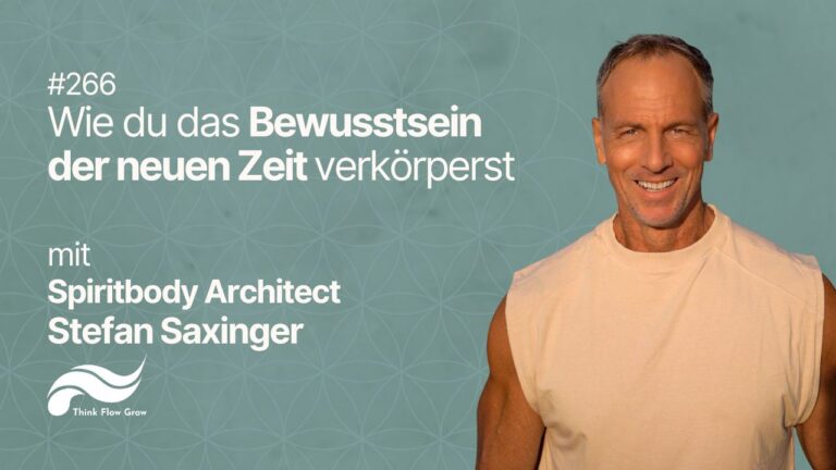 Wie du das Bewusstsein der neuen Zeit verkörperst mit Spiritbody Architect Stefan Saxinger | #266