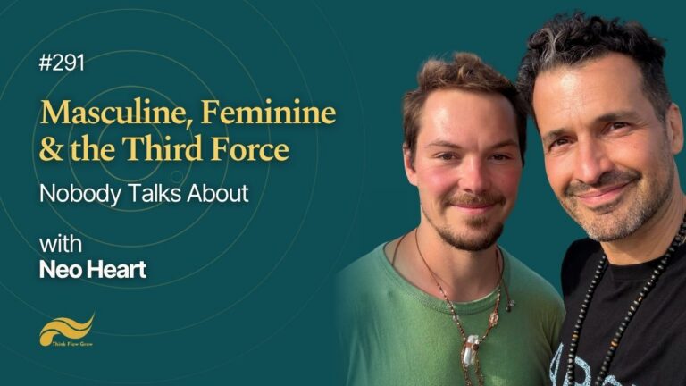 Masculine, Feminine & the Third Force Nobody Talks About with Neo Heart | #291