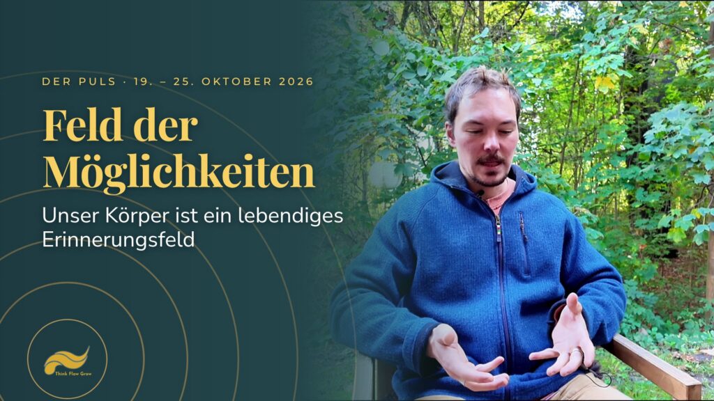 Der Puls der Woche vom 19. bis 25. Oktober 2026: Im Feld der Möglichkeiten – Tim Böttner